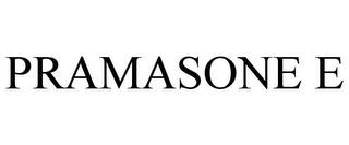 PRAMASONE E trademark