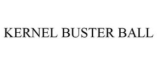 KERNEL BUSTER BALL trademark