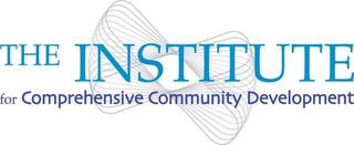 THE INSTITUTE FOR COMPREHENSIVE COMMUNITY DEVELOPMENT trademark