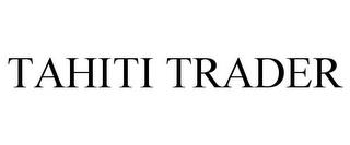 TAHITI TRADER trademark