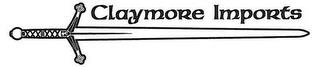 CLAYMORE IMPORTS trademark