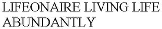 LIFEONAIRE LIVING LIFE ABUNDANTLY trademark