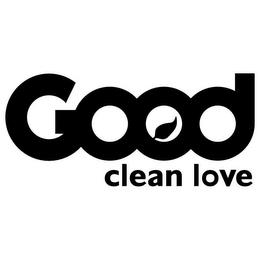 GOOD CLEAN LOVE trademark