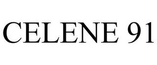 CELENE 91 trademark