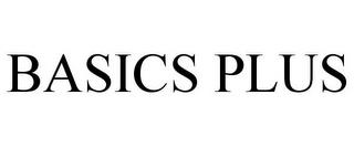 BASICS PLUS trademark