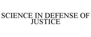 SCIENCE IN DEFENSE OF JUSTICE trademark