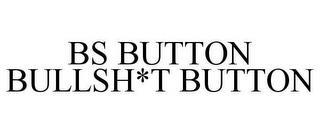 BULLSHIT BUTTON trademark