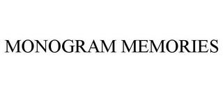 MONOGRAM MEMORIES trademark