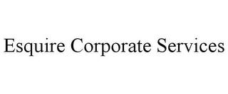 ESQUIRE CORPORATE SERVICES trademark