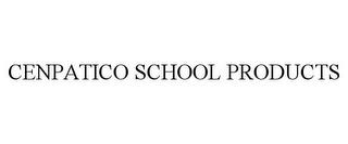 CENPATICO SCHOOL PRODUCTS trademark