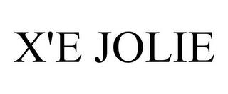 X'E JOLIE trademark