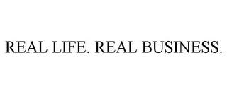 REAL LIFE. REAL BUSINESS. trademark