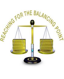 REACHING FOR THE BALANCING POINT trademark