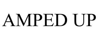 AMPED UP trademark