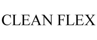 CLEAN FLEX trademark