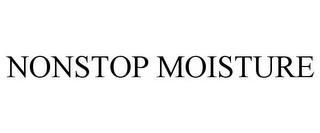 NONSTOP MOISTURE trademark