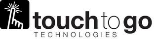 TOUCH TO GO TECHNOLOGIES trademark