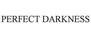 PERFECT DARKNESS trademark