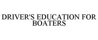 DRIVER'S EDUCATION FOR BOATERS trademark