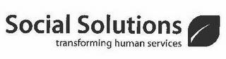 SOCIAL SOLUTIONS TRANSFORMING HUMAN SERVICES trademark