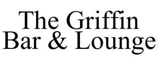 THE GRIFFIN BAR & LOUNGE trademark