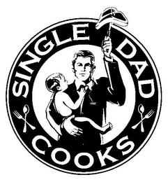 SINGLE DAD COOKS trademark