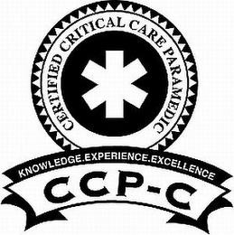 CCP-C CERTIFIED CRITICAL CARE PARAMEDICKNOWLEDGE EXPERIENCE EXCELLENCE trademark