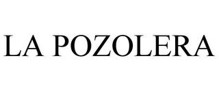 LA POZOLERA trademark