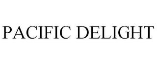 PACIFIC DELIGHT trademark