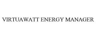 VIRTUAWATT ENERGY MANAGER trademark