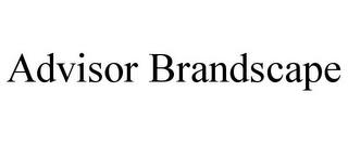 ADVISOR BRANDSCAPE trademark