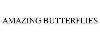 AMAZING BUTTERFLIES trademark