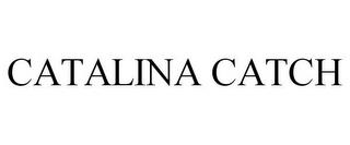 CATALINA CATCH trademark