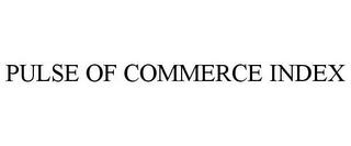 PULSE OF COMMERCE INDEX trademark