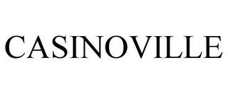 CASINOVILLE trademark