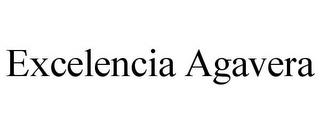 EXCELENCIA AGAVERA trademark