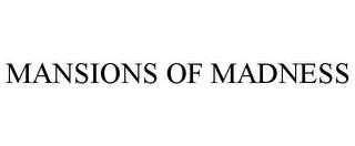 MANSIONS OF MADNESS trademark