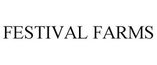 FESTIVAL FARMS trademark