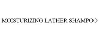 MOISTURIZING LATHER SHAMPOO trademark