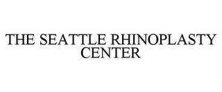 THE SEATTLE RHINOPLASTY CENTER trademark