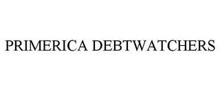 PRIMERICA DEBTWATCHERS trademark