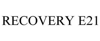 RECOVERY E21 trademark