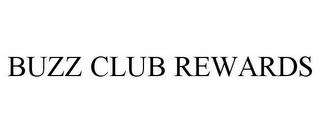 BUZZ CLUB REWARDS trademark