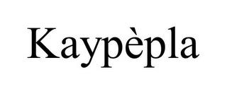 KAYPÈPLA trademark