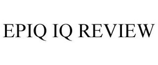 EPIQ IQ REVIEW trademark