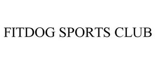 FITDOG SPORTS CLUB trademark