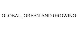 GLOBAL, GREEN AND GROWING trademark