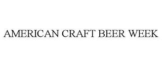 AMERICAN CRAFT BEER WEEK trademark