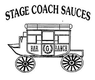 STAGE COACH SAUCES BAR G RANCH trademark