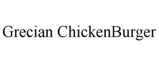 GRECIAN CHICKENBURGER trademark